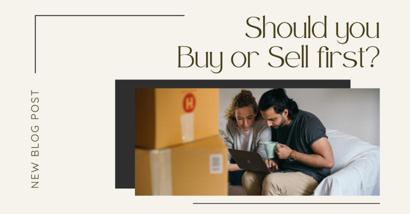 Should You Buy or Sell First? A Homeowner’s Dilemma